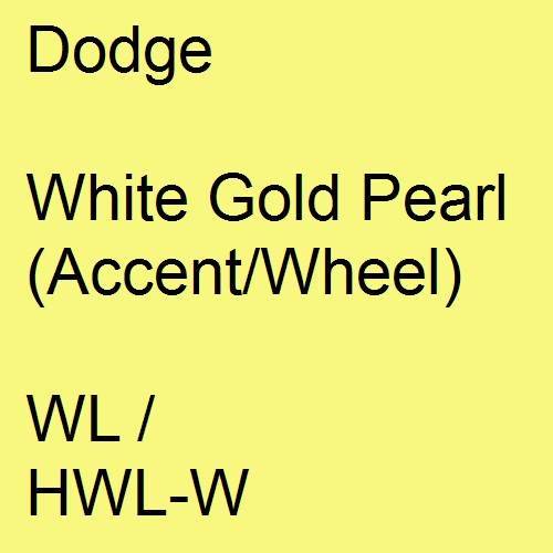 Dodge, White Gold Pearl (Accent/Wheel), WL / HWL-W.
